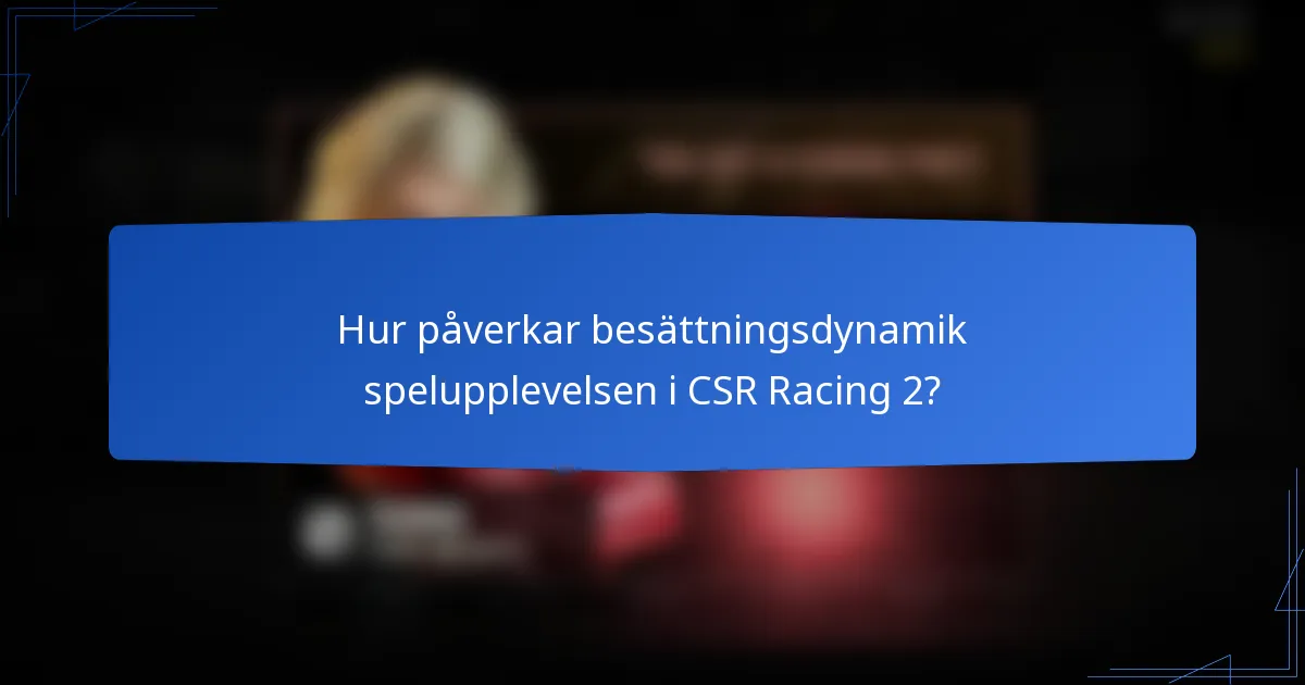 Hur påverkar besättningsdynamik spelupplevelsen i CSR Racing 2?