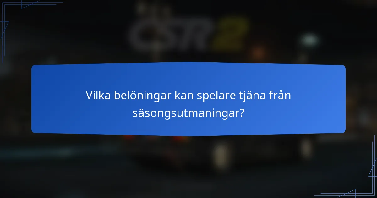 Vilka belöningar kan spelare tjäna från säsongsutmaningar?