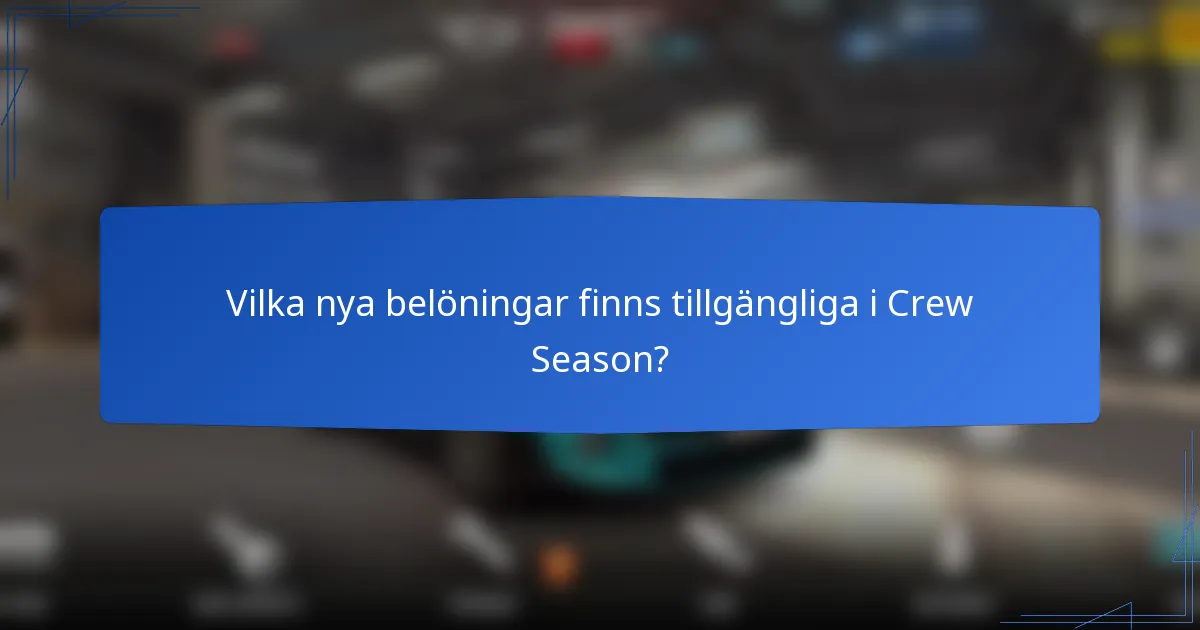 Vilka nya belöningar finns tillgängliga i Crew Season?